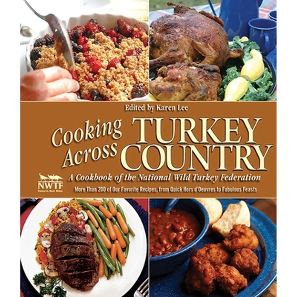 Core Pre-Owned Cooking Across Turkey Country: More Than 200 of Our Favorite Recipes, from Quick Hors d (Hardcover 9781620875827) by Karen Lee