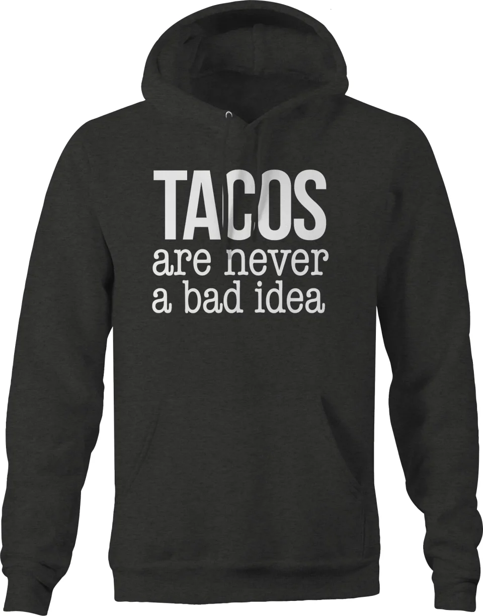 Wooden Easy-Clean Tacos are never a bad idea funny Mexican food Sweatshirt for Men 2XL Dark Gray